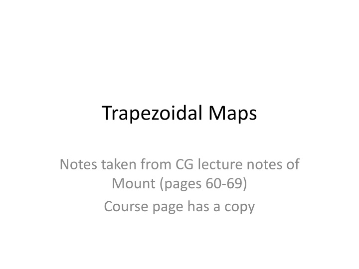 Trapezoidal Maps: Randomized Point Location Scheme & Data Structures