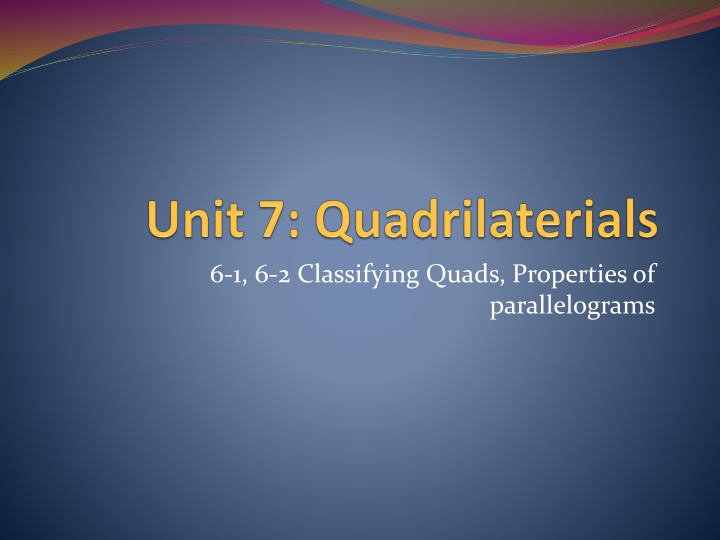 Classifying Quadrilaterals and Parallelogram Properties