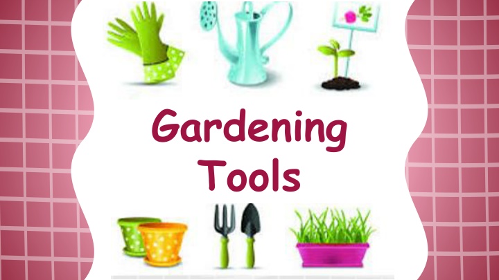 Essential Gardening Tools and Equipment