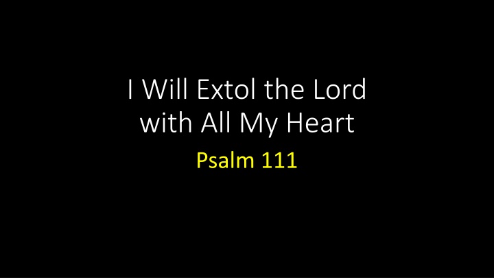 Psalm 111: Praise the Lord with All My Heart