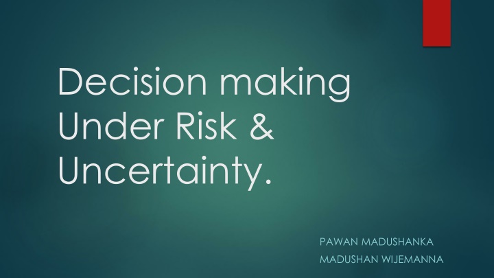 Decision-Making Under Risk & Uncertainty: Probability, Risk, Uncertainty Models