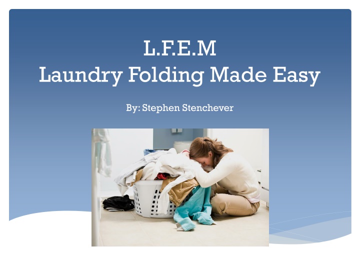 L.F.E.M Laundry Folding Made Easy