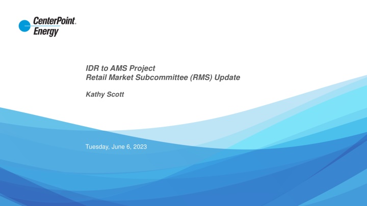 IDR to AMS Project Retail Market Subcommittee Update