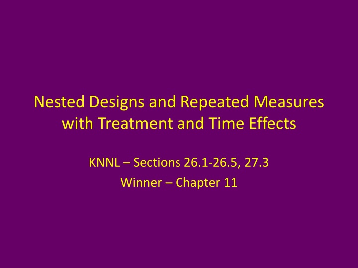 Nested Designs and Repeated Measures with Treatment and Time Effects
