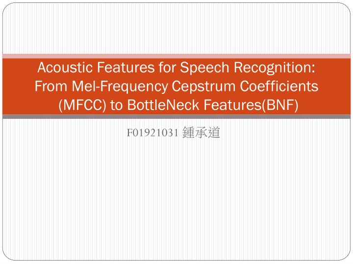 Acoustic Features in Speech Recognition: From MFCC to BNF