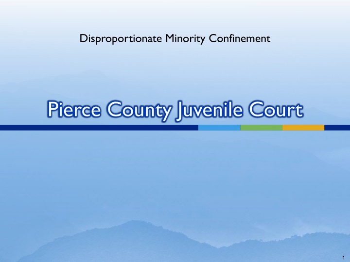 Disproportionate Minority Confinement in Pierce County Juvenile Court