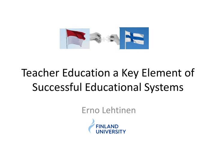 Teacher Education: A Key Element of Successful Educational Systems in Indonesia
