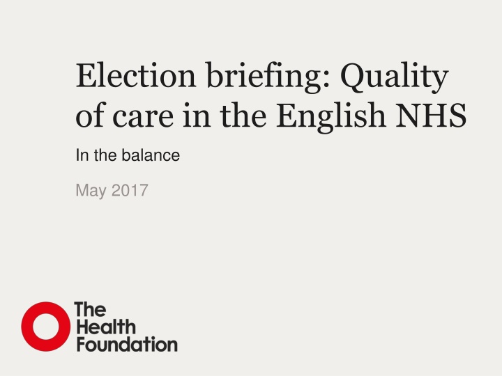 Quality of Care in the English NHS - May 2017 Election Briefing
