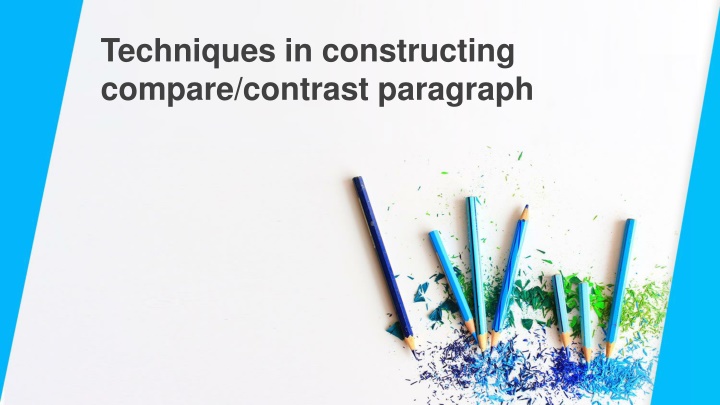 Techniques in constructing  compare/contrast paragraph