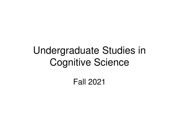 Undergraduate Studies in Cognitive Science Fall 2021