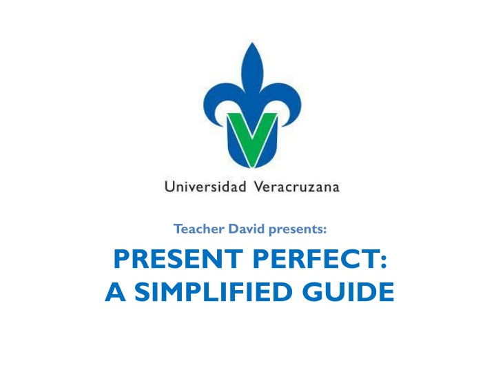 Teacher David Presents: Present Perfect Simplified Guide