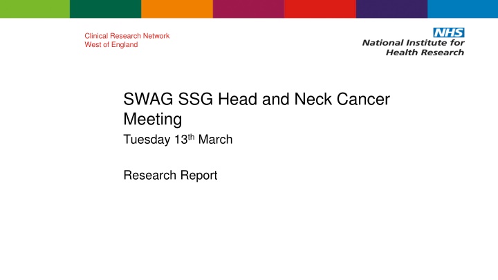 Cancer Research Network in West of England: SWAG SSG Head and Neck Cancer Meeting