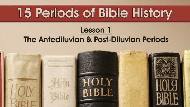 Fifteen Periods of Bible History Overview