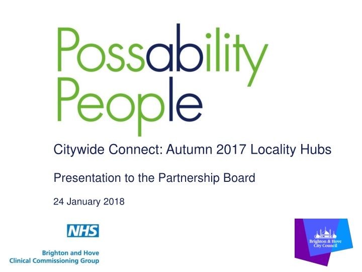 Citywide Connect: Autumn 2017 Locality Hubs Presentation