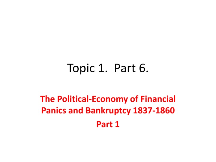 The Political-Economy of Financial Panics and Bankruptcy 1837-1860