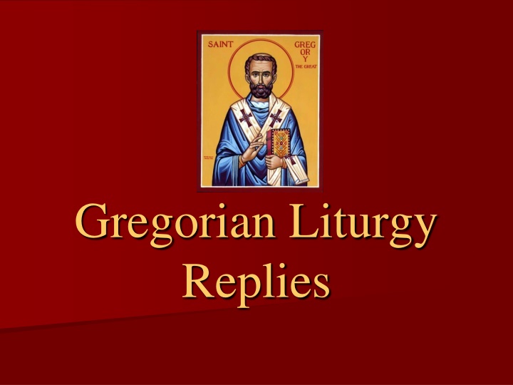 Gregorian Liturgy Replies
