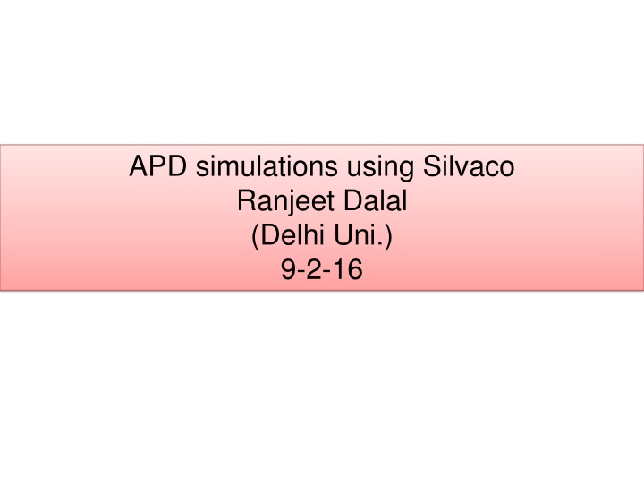 APD Simulations Using Silvaco: Summary and Findings