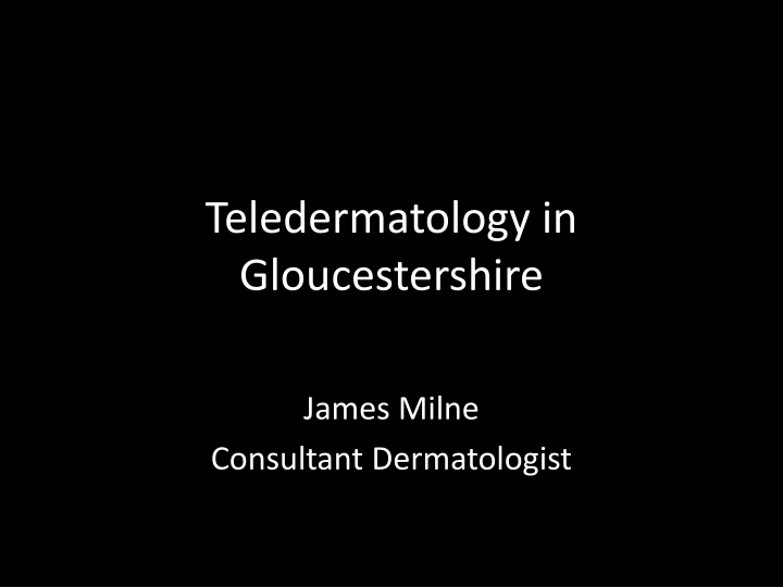 Teledermatology Service Insights in Gloucestershire