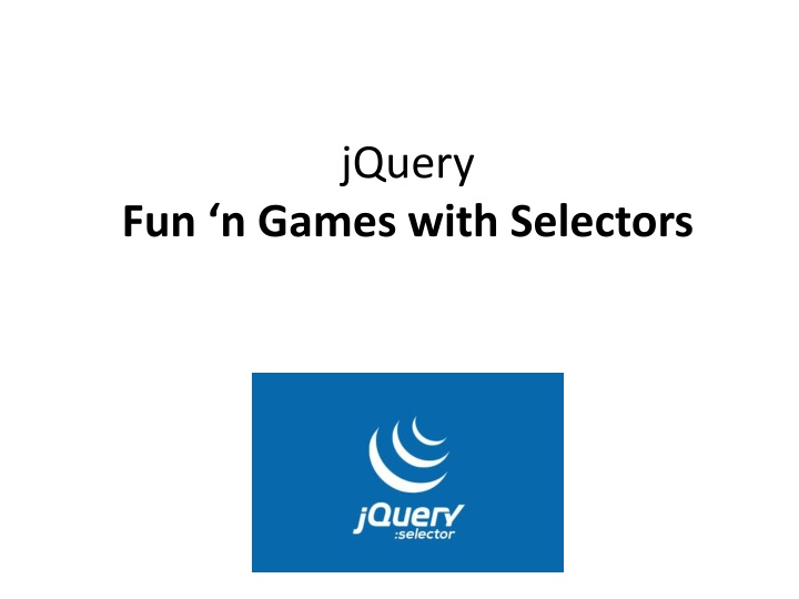 jQuery Selectors: Fun and Games with Selectors
