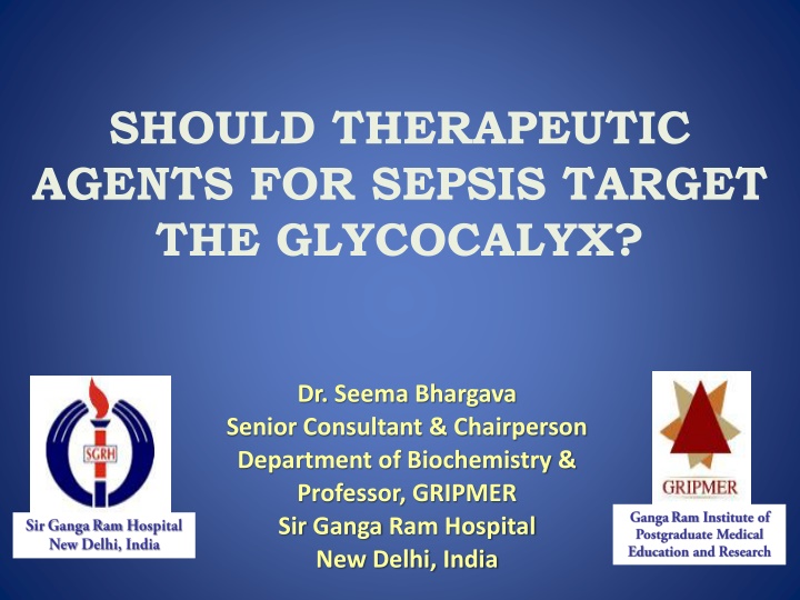 SHOULD THERAPEUTIC AGENTS FOR SEPSIS TARGET THE GLYCOCALYX?