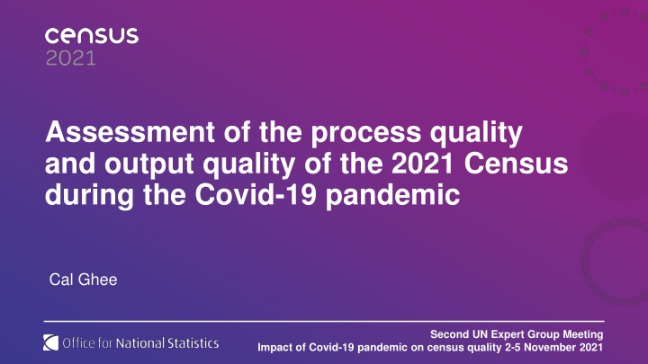 Assessment of the process quality  and output quality of the 2021 Census  during the Covid-19 pandemic