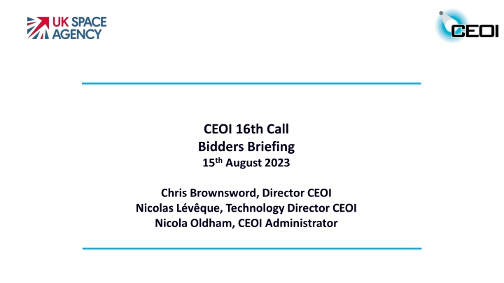 CEOI 16th Call Bidders Briefing - Technology Development Proposals
