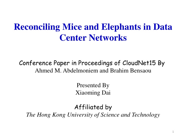 Reconciling Mice and Elephants in Data Center Networks
