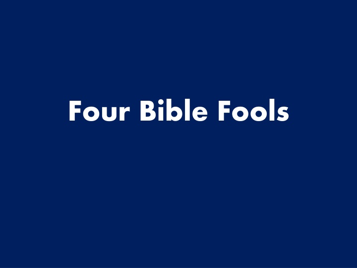 Insights on Fools and Wisdom