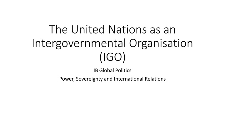 The United Nations: Intergovernmental Organization in Global Politics