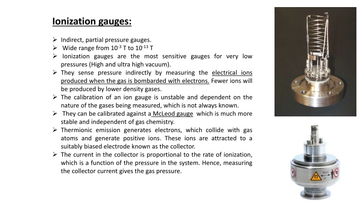 High Sensitivity Ionization Gauges for Ultra High Vacuum