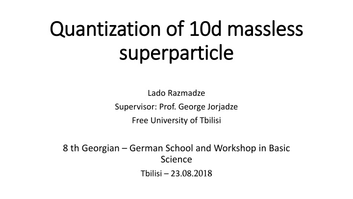 Quantization of 10D Massless Superparticle by Lado Razmadze