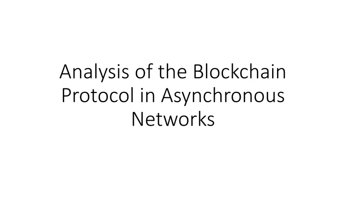 Analysis of Blockchain Protocol in Asynchronous Networks