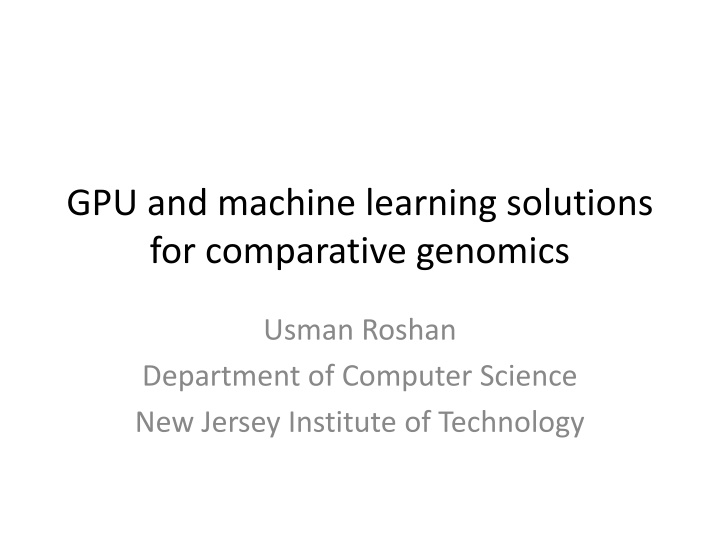 GPU and Machine Learning Solutions for Comparative Genomics