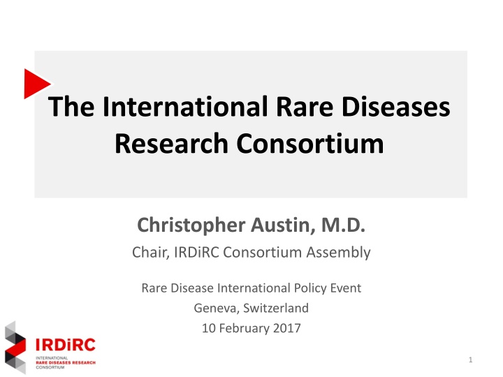 International Rare Diseases Research Consortium (IRDiRC) Overview