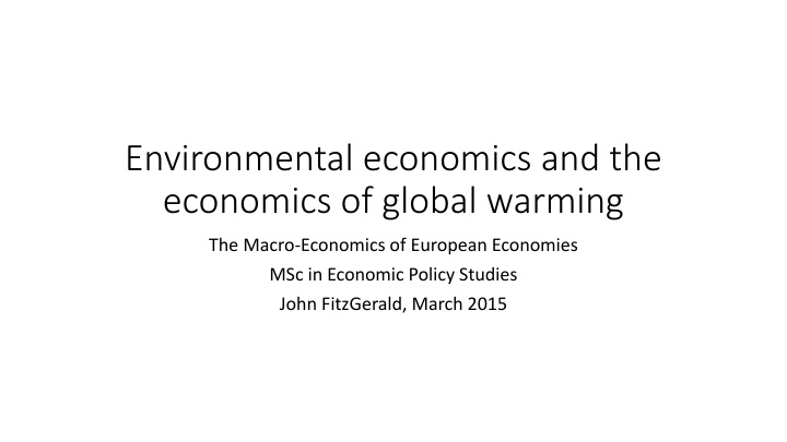 Economic Analysis of Global Warming and Environmental Policies