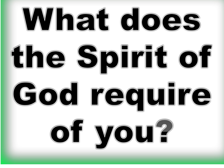 The Requirements of the Spirit of God