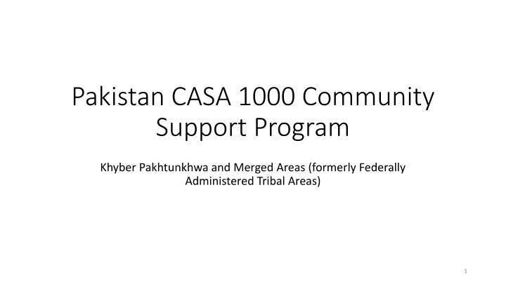 Pakistan CASA-1000 Community Support Program in Khyber Pakhtunkhwa and Merged Areas