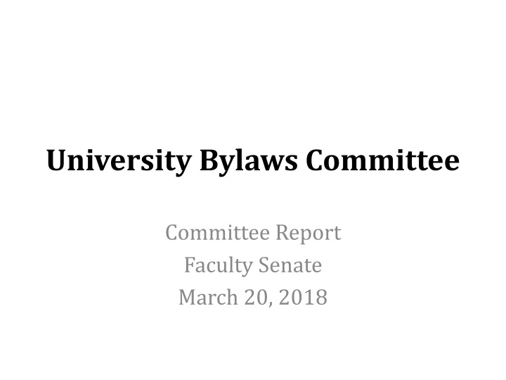 University Bylaws Committee Report and Amendments Overview