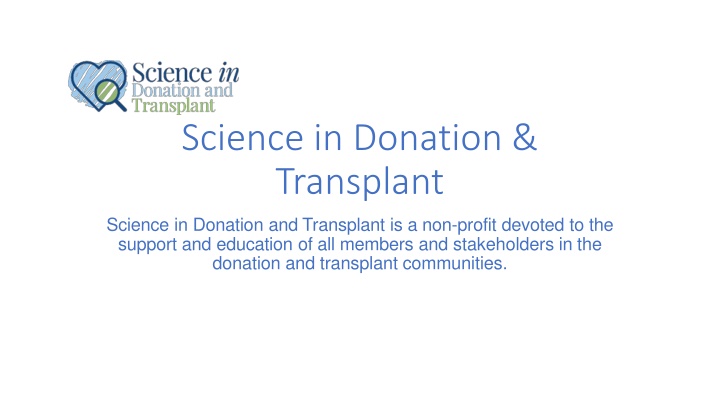 Science in Donation & Transplant: Advocating for Science-Based Reform
