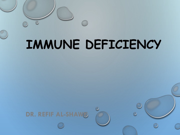 IMMUNE DEFICIENCY