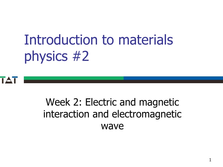 Electric and Magnetic Interaction in Materials Physics