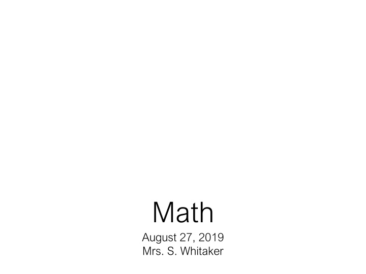 Mrs. S. Whitaker's Math Class Agenda