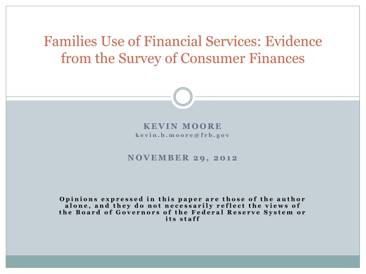 Use of Financial Services: Evidence and Insights