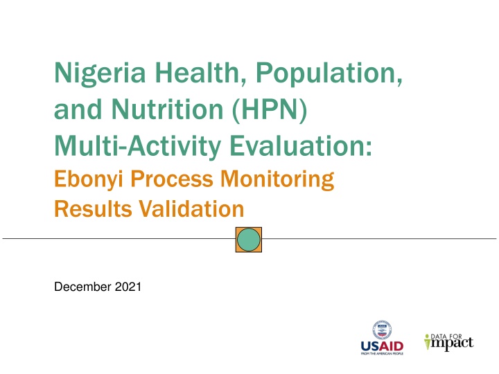 Nigeria Health, Population, and Nutrition (HPN) Multi-Activity Evaluation: Ebonyi Process Monitoring