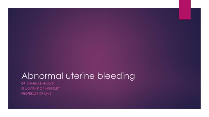 Abnormal Uterine Bleeding: Causes and Evaluation