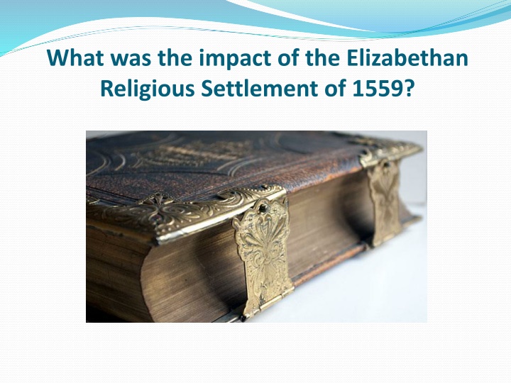 Impact of Elizabethan Religious Settlement