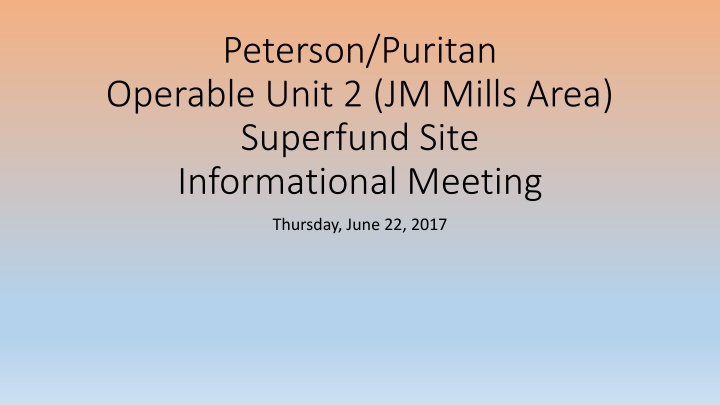 Peterson/Puritan Operable Unit 2 Superfund Site Meeting