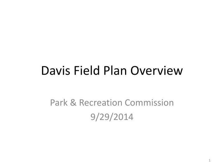 Davis Field Plan Overview - Park & Recreation Commission Presentation