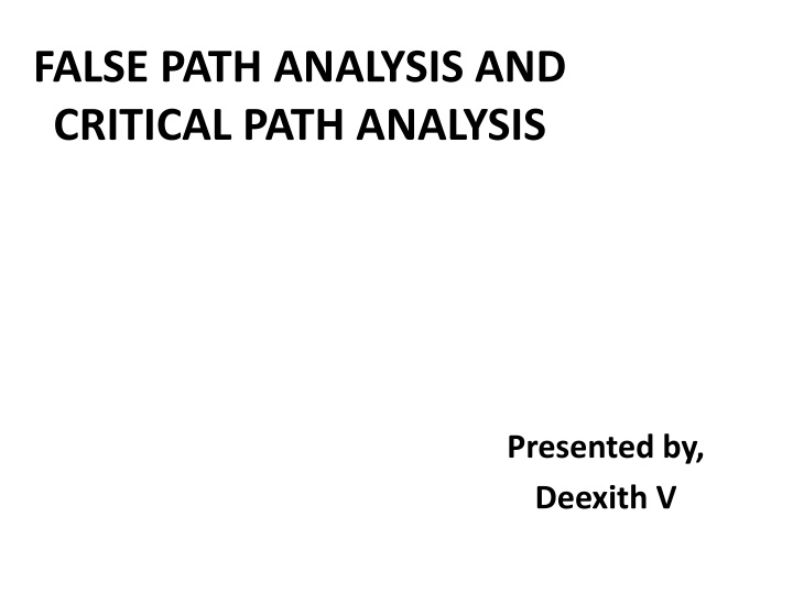 False Path Analysis and Critical Path Analysis
