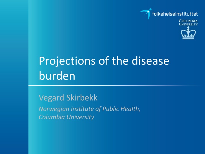 Projections of the disease burden